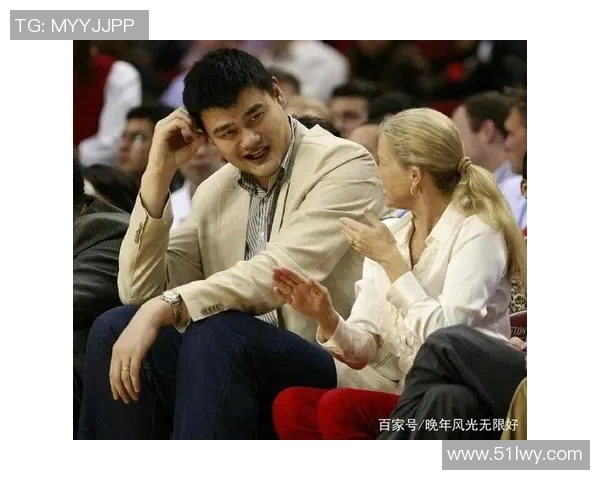 崔哥姚明携手共创篮球传奇故事展现中国体育的无限魅力与希望