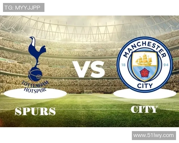 德甲精彩对决曼城逆转热刺全场沸腾战术解析